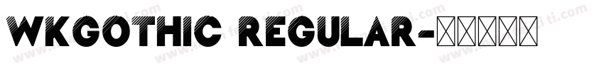 WKGothic Regular字体转换